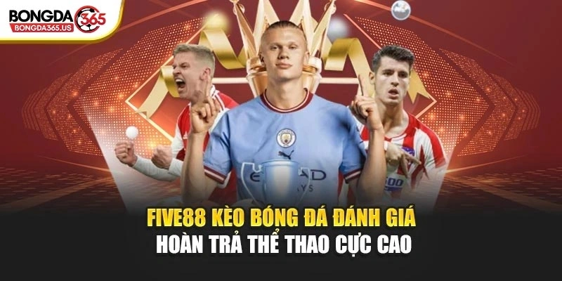 Cùng tìm hiểu về Five88